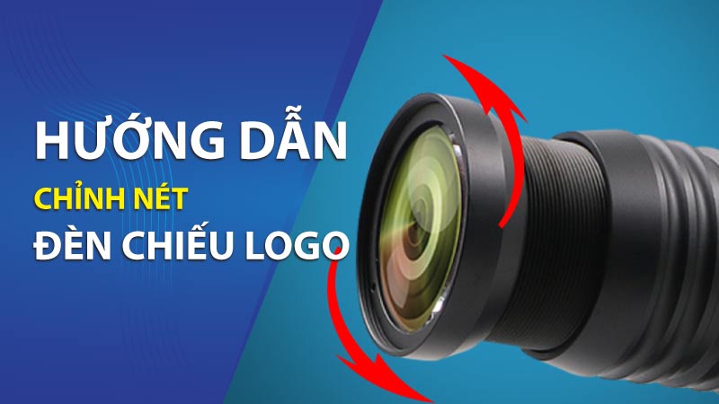 Hướng dẫn sử dụng đèn chiếu logo